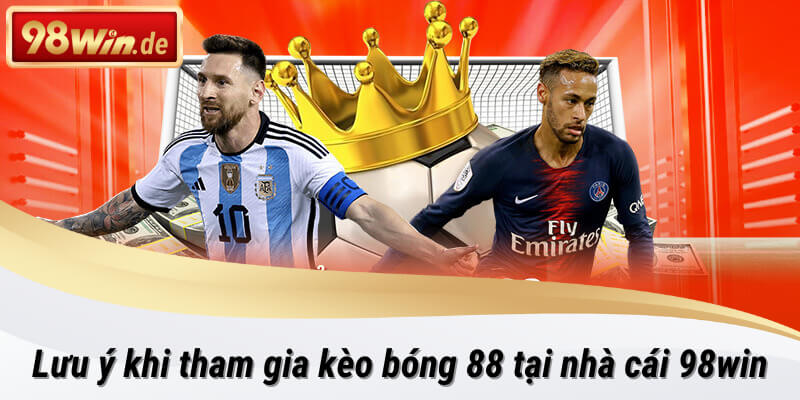 kèo bóng 88 tại 98win