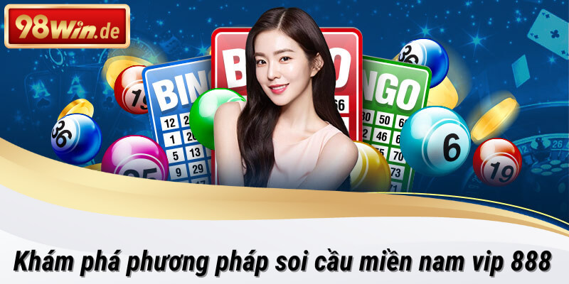 soi cầu miền nam vip 888 tại 98win